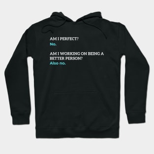 Am I Perfect? | Funny | Humor Hoodie